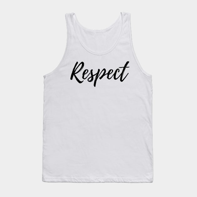 Respect - Positive Affirmation Tank Top by ActionFocus